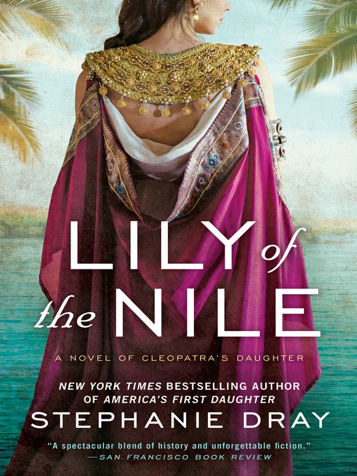 Title details for Lily of the Nile by Stephanie Dray - Wait list